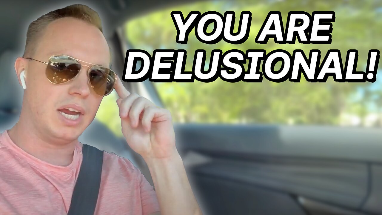 #11 - You Are Delusional