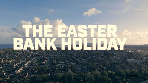 The Easter Bank Holiday