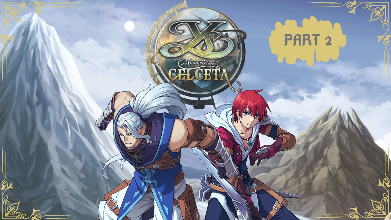 Explorin' Campin' Questin' | Ys Memories of Celceta | Part 2