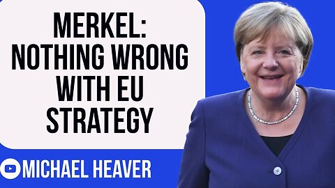 Merkel Claims NOTHING WRONG With Disastrous EU Strategy