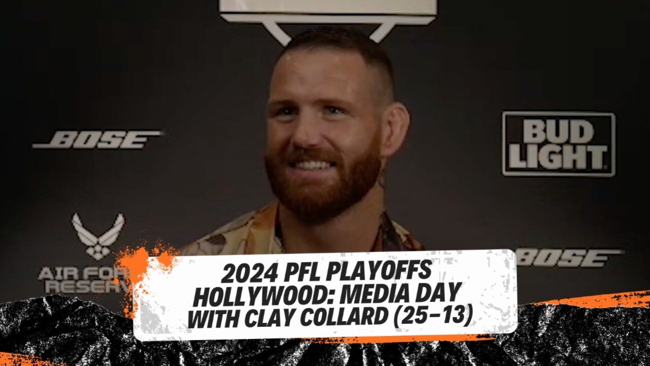 Clay Collard 2024 PFL Playoffs Hollywood Pre-Fight Media Day Interview