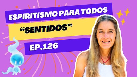 SENTIDOS - ep.126 - 06-08-2024 - Espiritismo para Todos con Alejandra Ricchiuti - #espiritismo #sentidos