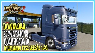 DOWNLOAD SCANIA R 440 QUALIFICADA EURO TRUCK SIMULATOR 2 VERSÃO 1.40