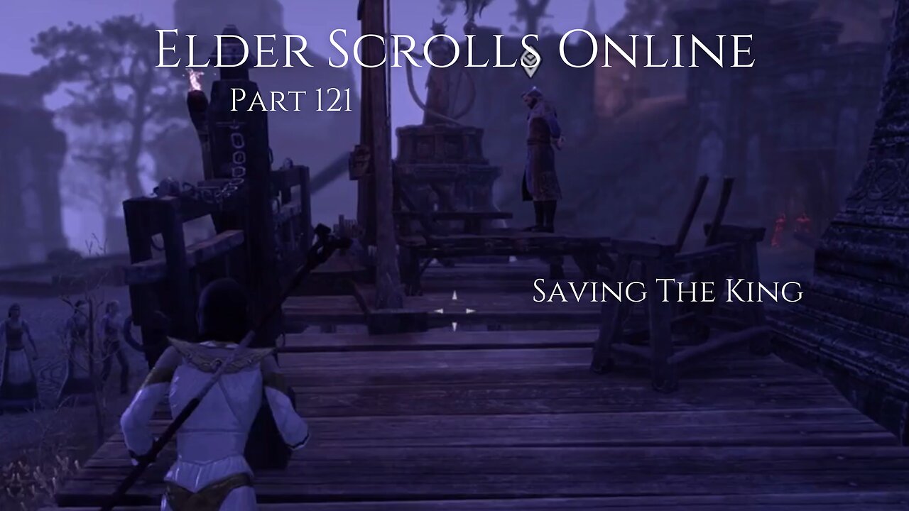 The Elder Scrolls Online Part 121 - Saving The King