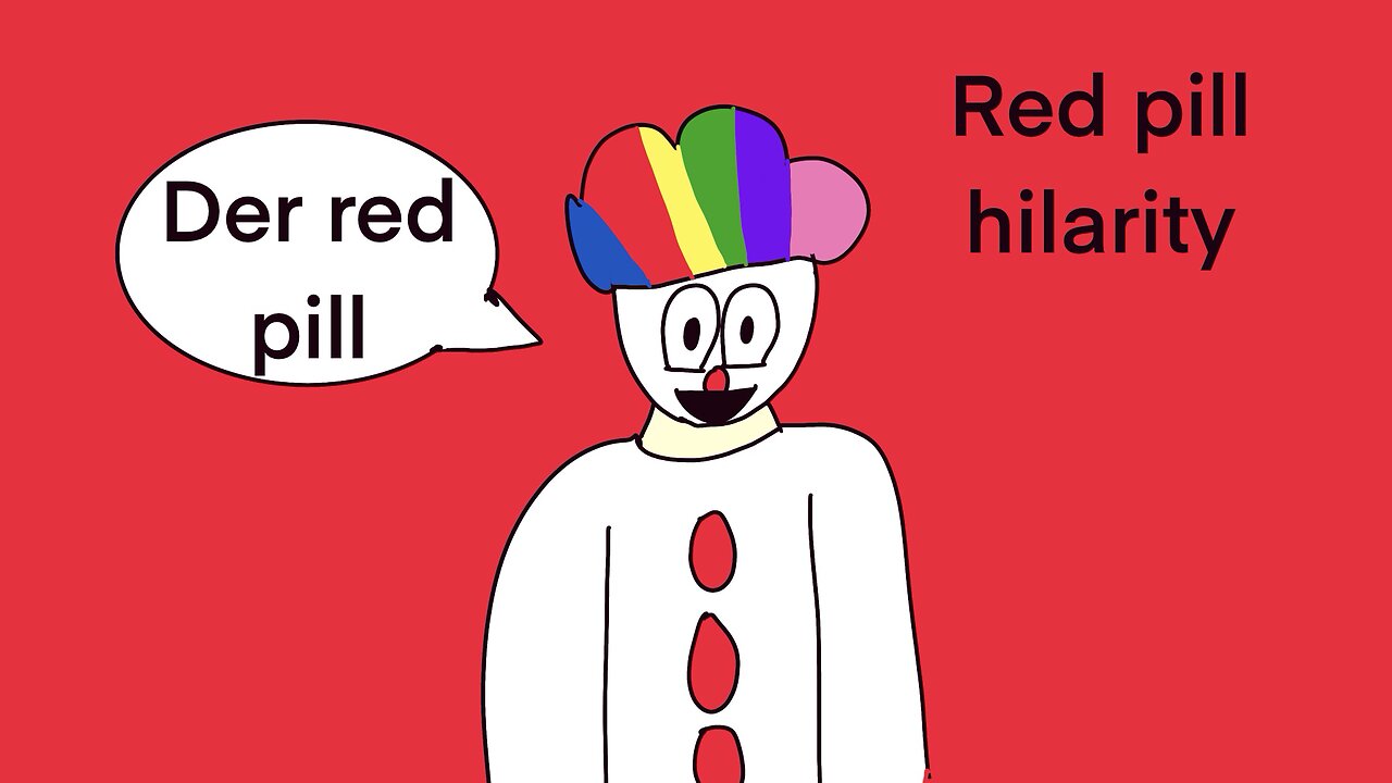 Red pill hilarity