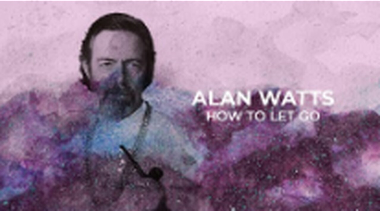 Letting Go - Alan Watts