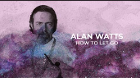 Letting Go - Alan Watts