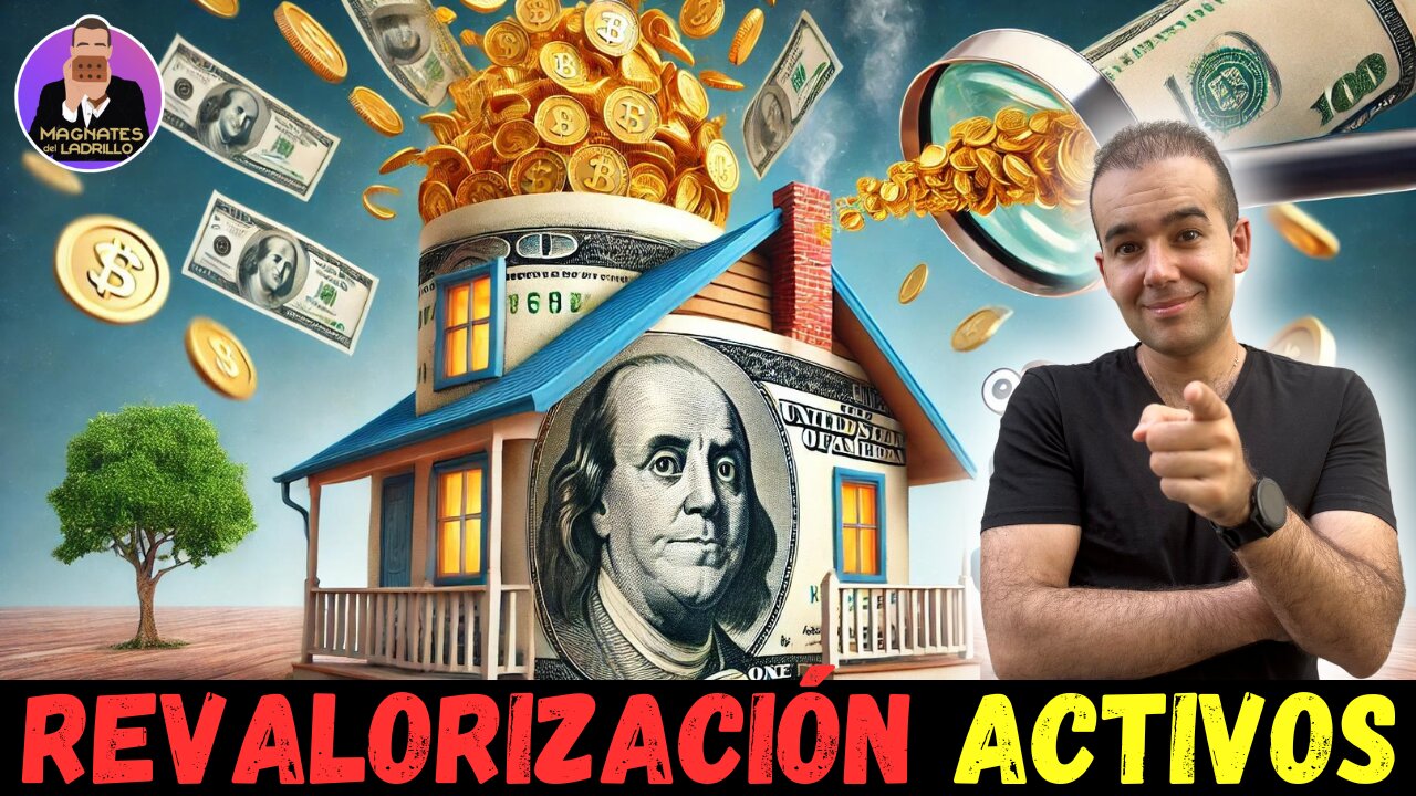 ¿Por qué se revalorizan tus Activos Inmobiliarios?