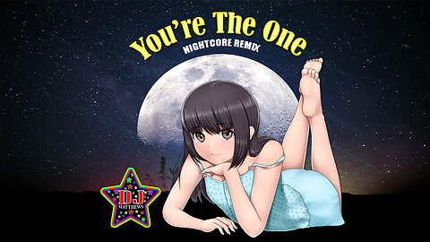 You're The One (Nightcore Remix)