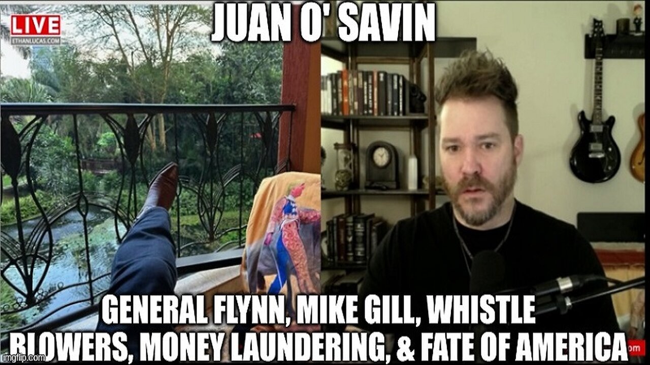 Juan O' Savin: General Flynn, Mike Gill, Whistle Blowers, Money Laundering & . 12/22/23..