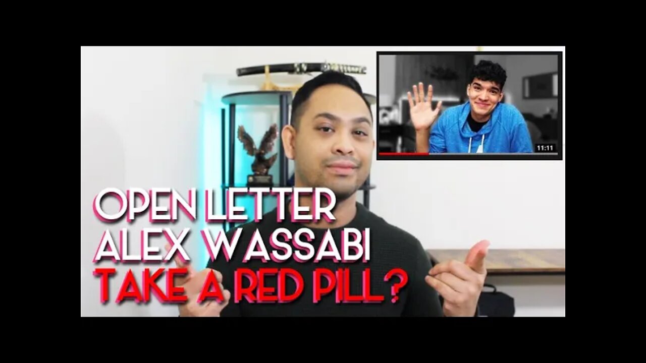 OPEN LETTER: ALEX WASSABI Taking A Youtube Break -- Take a RED PILL? | EP 74