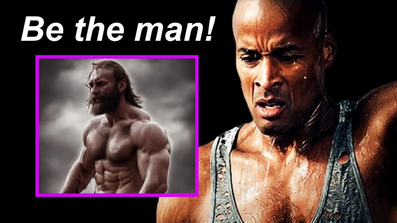 David Goggins: How To Be A Man