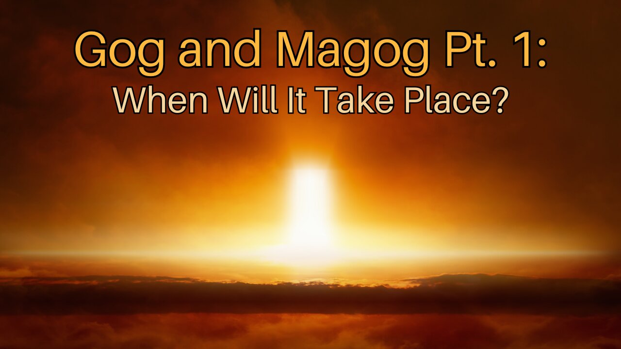 Gog and Magog Pt. 1: When Will It Take Place?