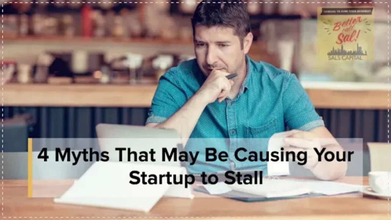 4 Myths That May Be Causing Your Startup to Stall