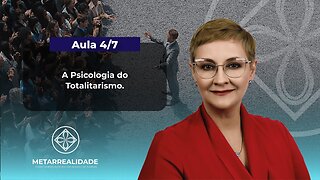 Aula 4/7 - A Psicologia do Totalitarismo | Maria Pereda