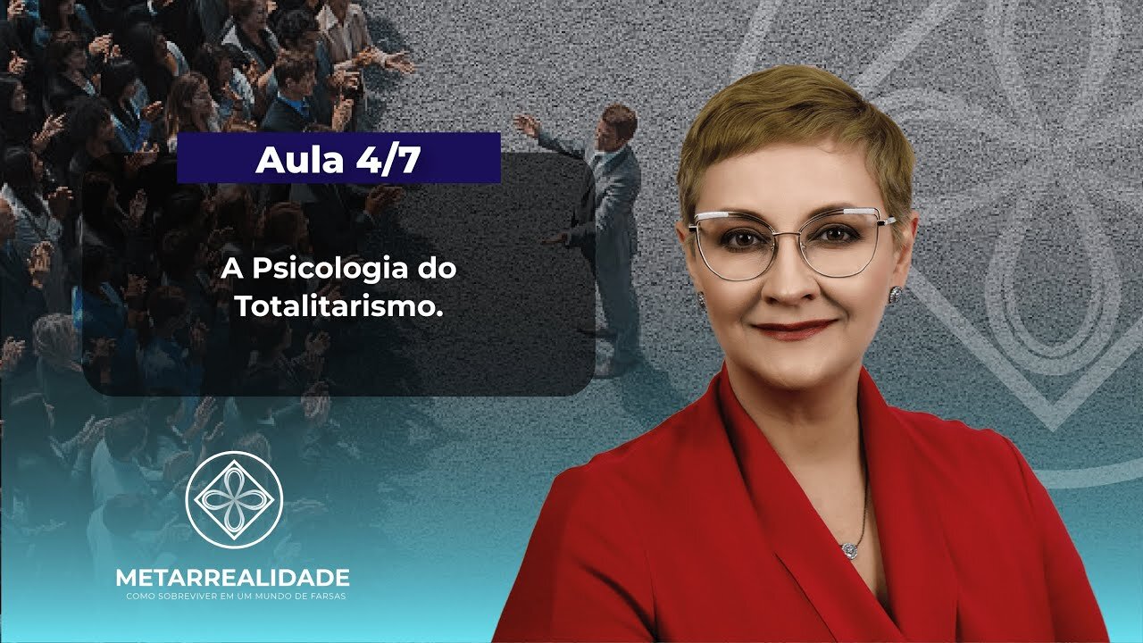 Aula 4/7 - A Psicologia do Totalitarismo | Maria Pereda