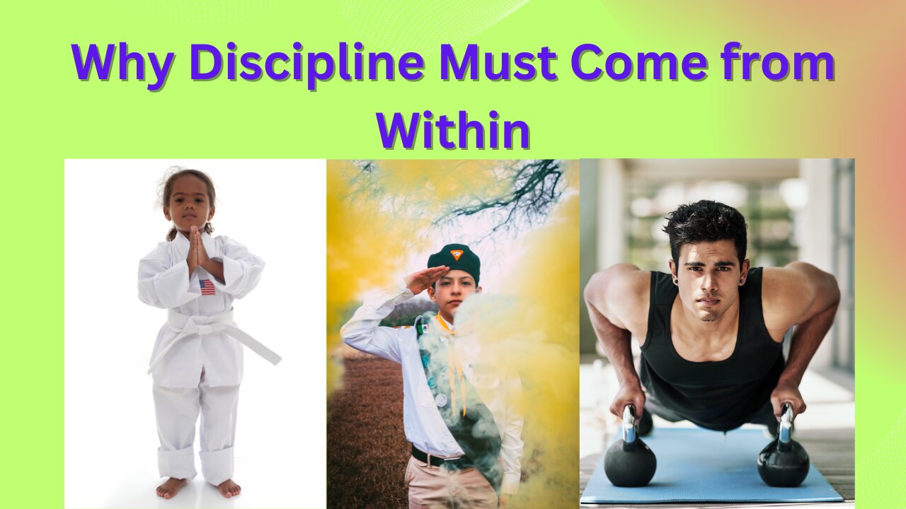 Why Discipline Must Come from Within