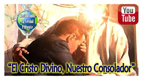 195. El Cristo Divino, Nuestro Consolador