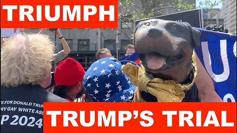 TRIUMPH REPORTS FROM TRUMP'S HUSH MONEY TRIAL