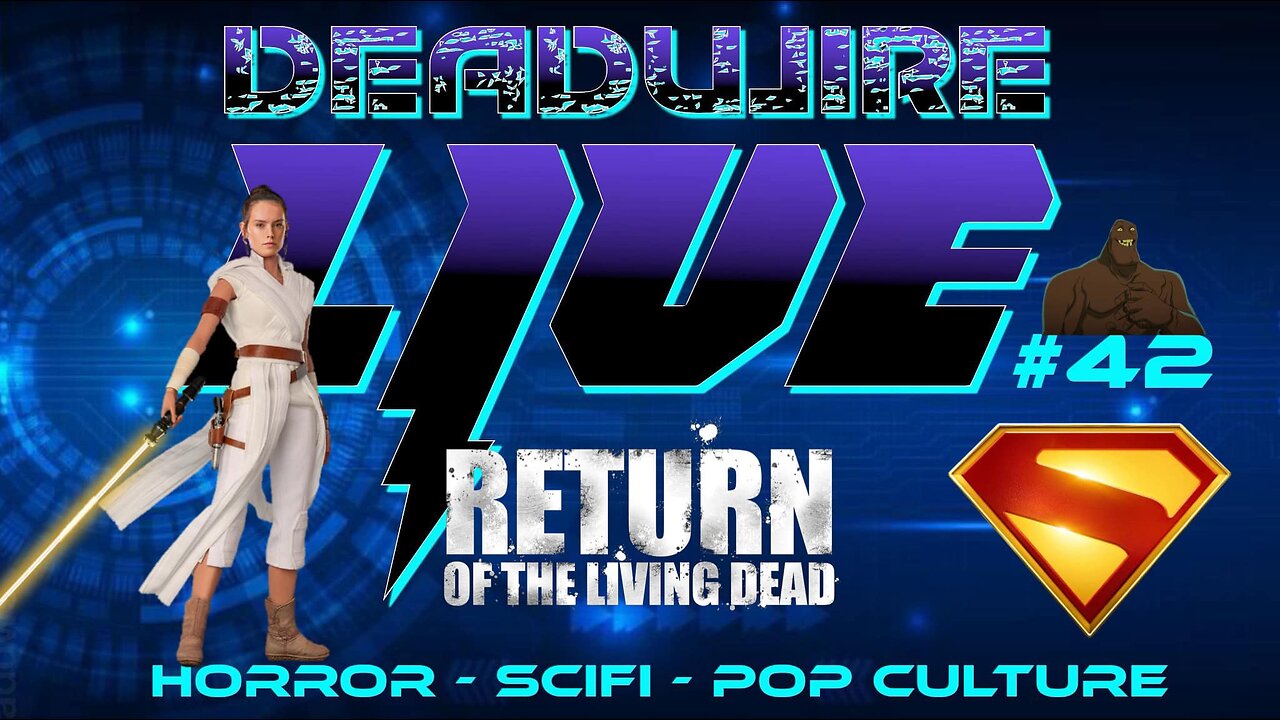 Dead Wire Live! Stream #42 The Latest in Horror and Sci-Fi