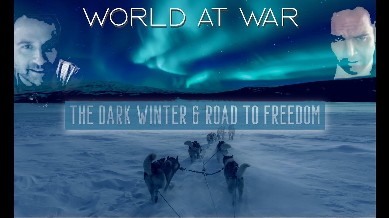 World At WAR ' The Dark Winter & Road to Freedom'