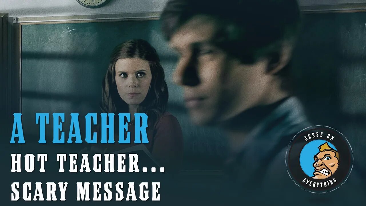 "A Teacher" - The Critical Review - Hot Teacher - SCARY Message