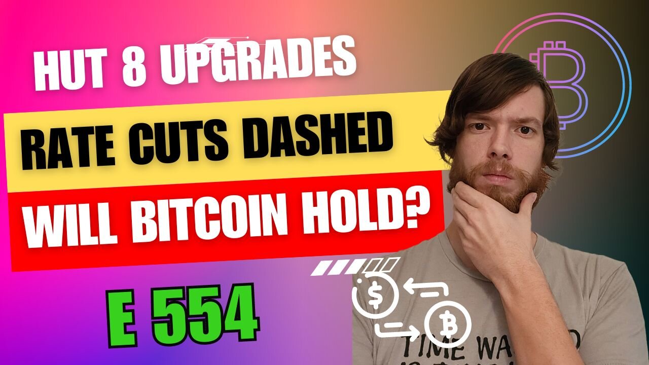 Hut 8 Upgrades, Rate Cuts Dashed, Will Bitcoin Hold? E 554 #grt #xrp #algo #ankr #btc #crypto