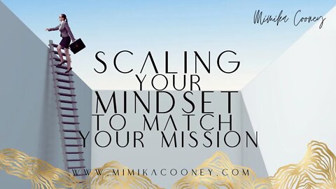 Scaling your Mindset to Match your Mission