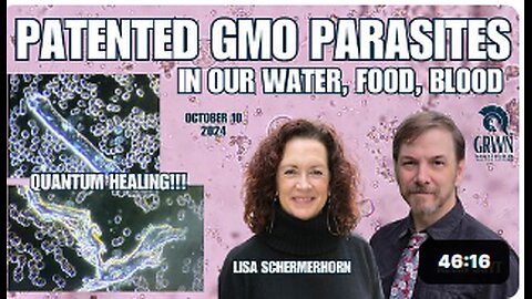 GOT WORMS? Patented GMO parasites in our water, food, blood - OMG TERRIFYING