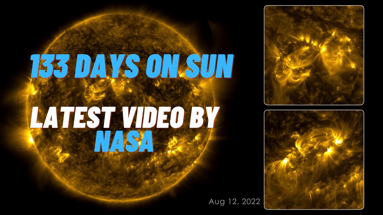 133 days on Sun, Latest video by Nasa