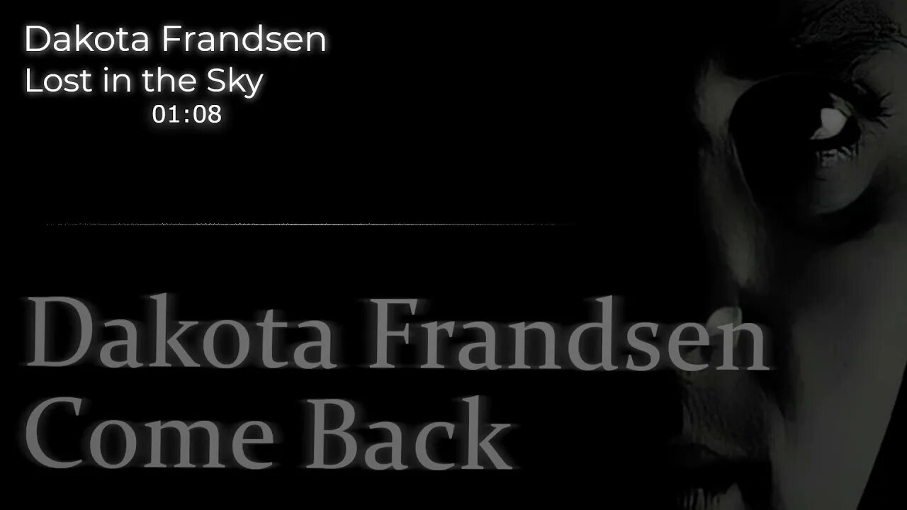 Dakota Frandsen - Come Back - Song 7 - Lost in the Sky