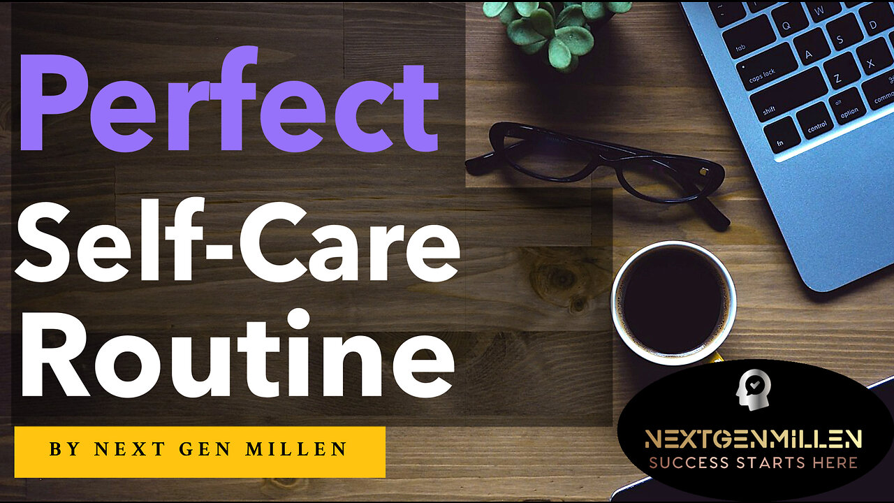 Your Perfect Self-Care Routine: A Guide to Creating What Works for You