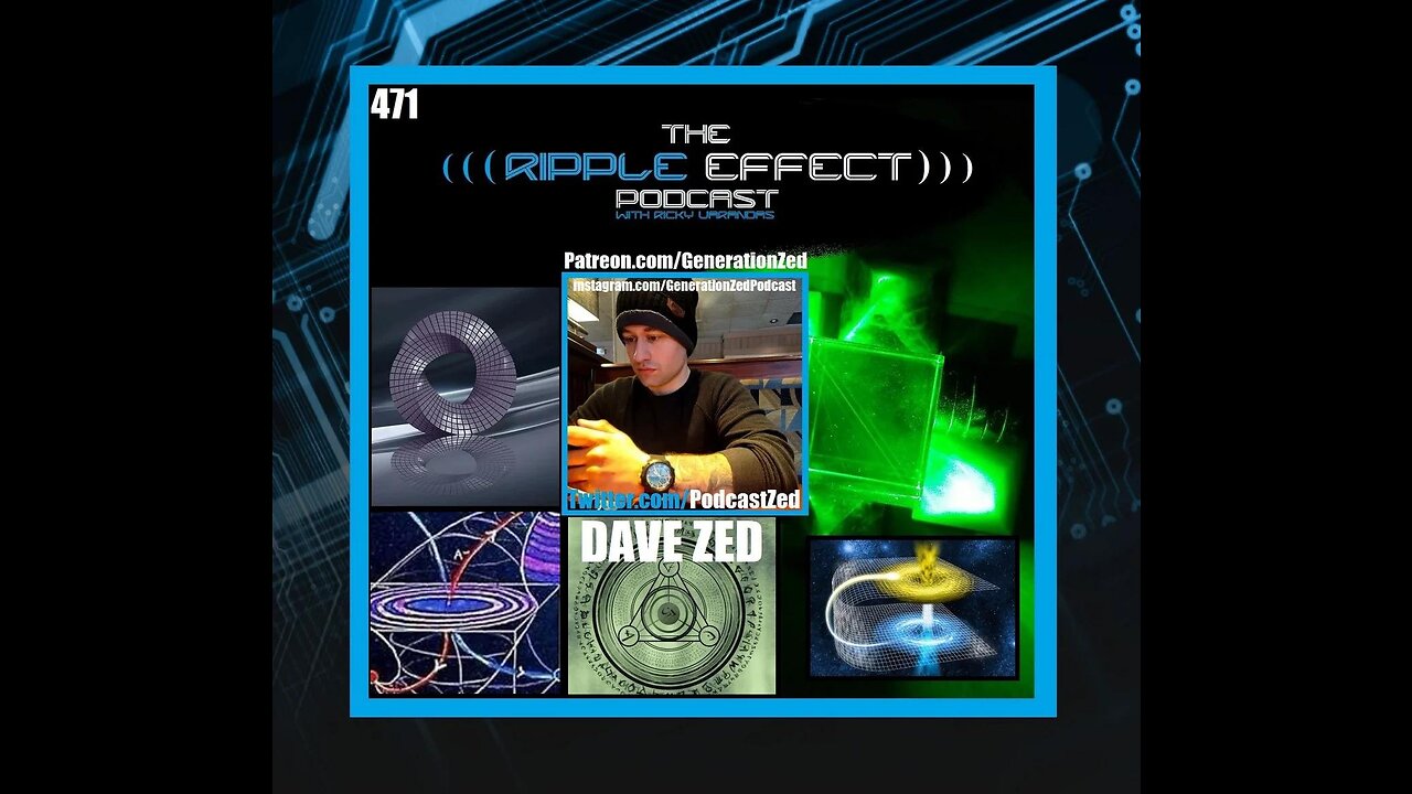 The Ripple Effect Podcast #471 (Dave Zed | Secret Science & Suppressed Tech)