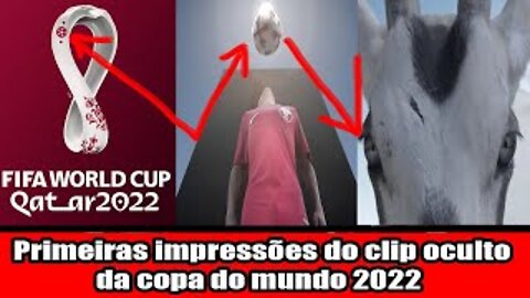 Primeiras impressões do clip oculto da copa do mundo 2022