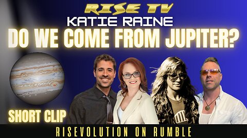 DO WE COME FROM JUPITER? JUPITER = JUDAH? W/ KATIE RAINE