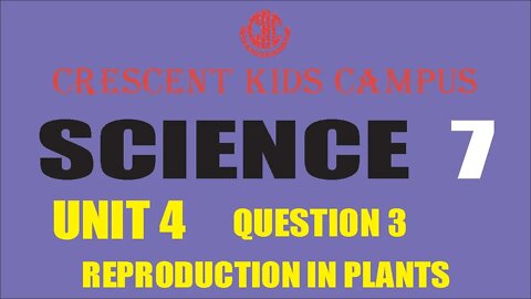 Science 7th Unit 4 Reproduction in Plants Q 3