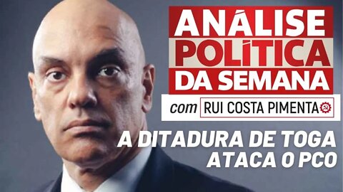 A violência do STF contra o PCO - Análise Política da Semana, com Rui Costa Pimenta - 04/06/22