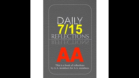Daily Reflections – July 15 – Alcoholics Anonymous - Read Along