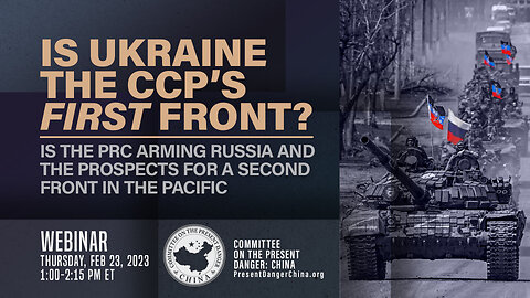 Webinar | Is Ukraine the CCP’s First Front?