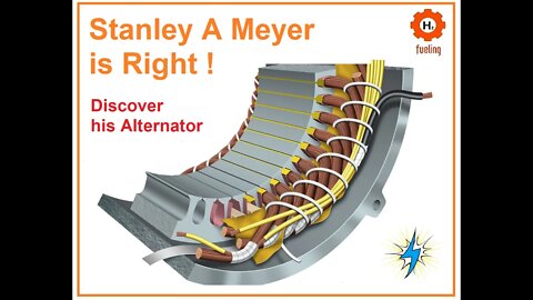 Stanley A Meyer Told the Truth The Alternator Secrets
