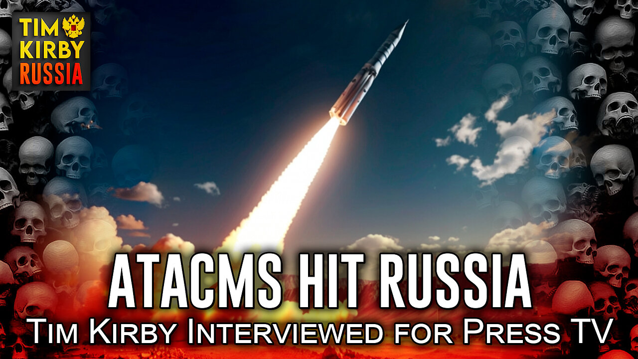 ATACMS Hit Russia! Tim Kirby Interviewed for Press TV