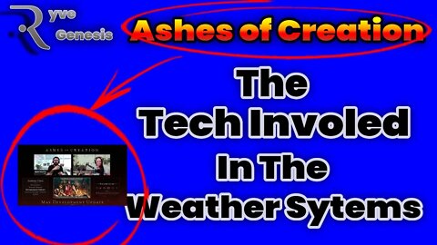 The Tech Involved with Ashes of Creations Weather Systems