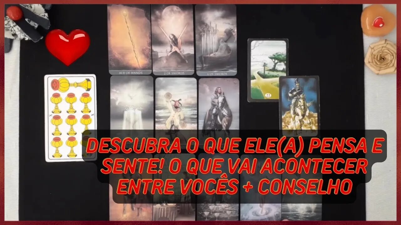 TUDO QUE SE PASSA NA CABEÇA E NO CORAÇÃO DELE(A) - TAROT DO AMOR