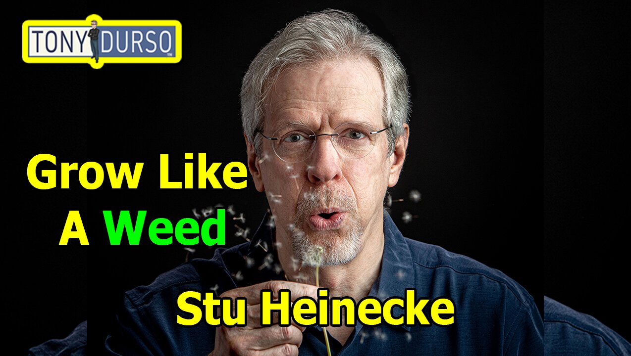 Grow Like A Weed with Stu Heinecke & Tony DUrso