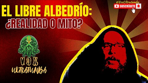 El LIBRE ALBEDRÍO: ¿Realidad o MITO?