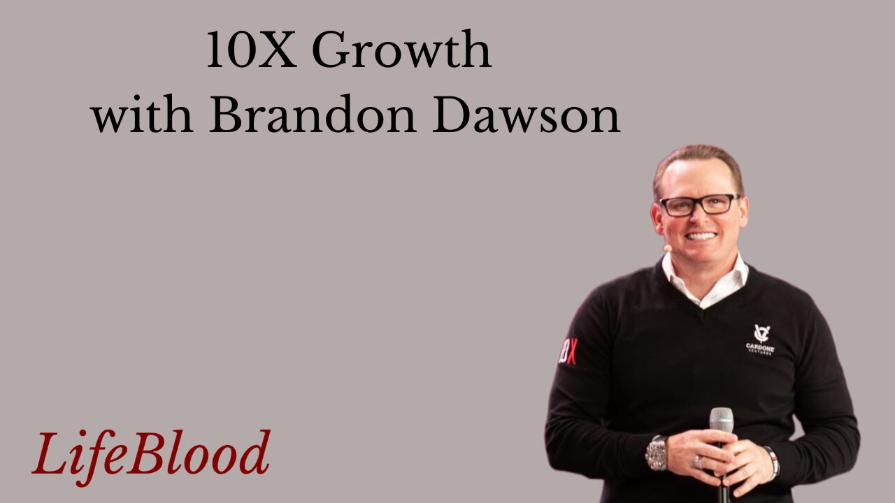 10X Growth with Brandon Dawson