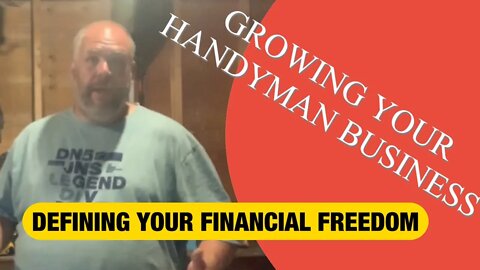 DEFINING YOUR FINANCIAL FREEDOM - Growing Your Handyman Business