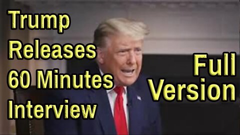 Trump releases 60 Minutes interview FULL on the #LieStream