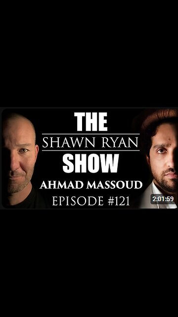 Shawn Ryan Show #121 Ahmad Massoud : Massoud did not flee the country during withdrawl
