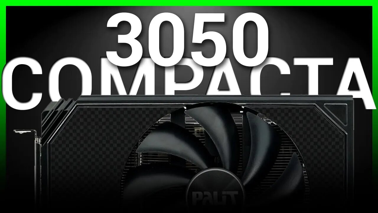 CHEGOU A RTX 3050 COMPACTA DA PALIT